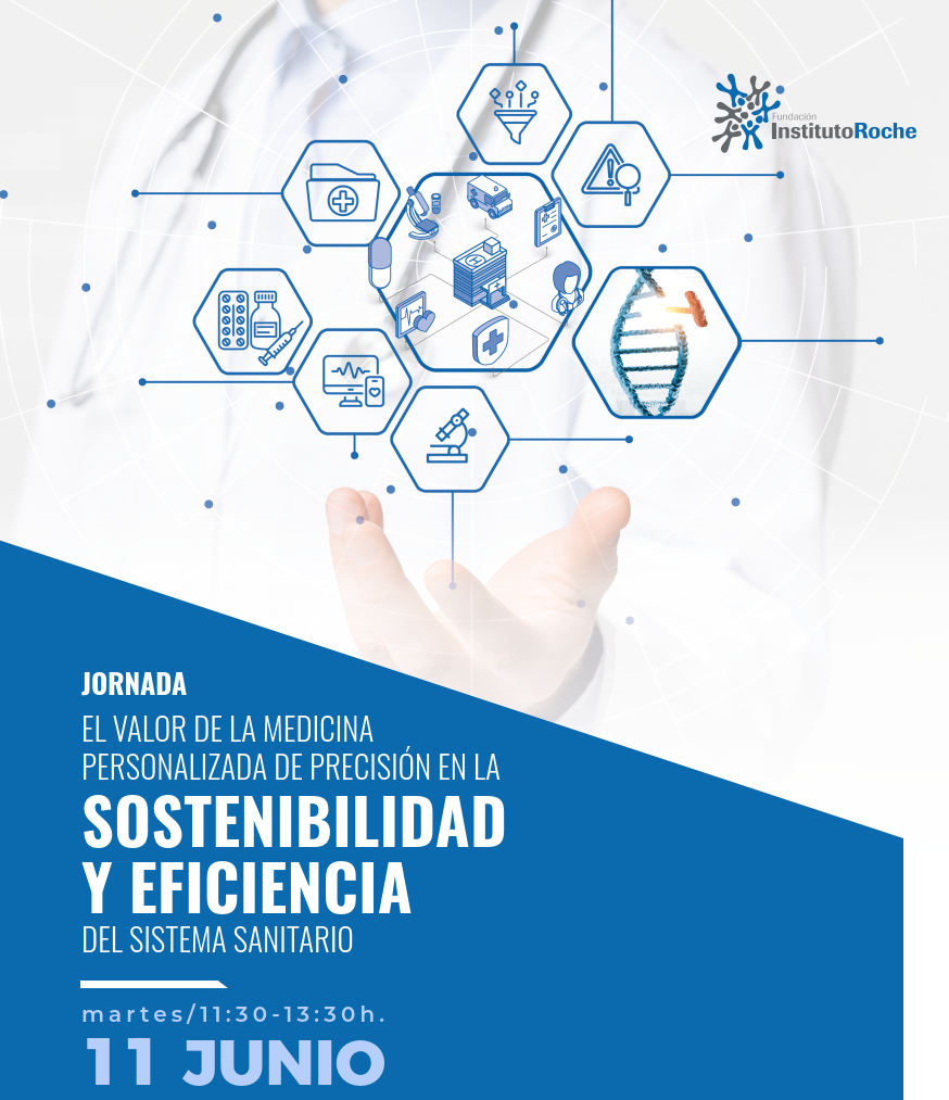 Jornada El valor de la Medicina Personalizada de Precisión en la sostenibilidad y eficiencia del sistema sanitario