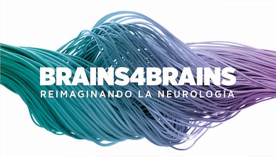 II Brains4Brains. Reimaginar la Neurología