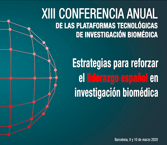 XIII Conferencia Anual de las Plataformas Tecnológicas de Investigación Biomédica: Medicamentos Innovadores, Nanomedicina, Tecnología Sanitaria y Mercados Biotecnológicos