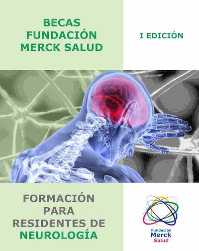 I Edición de las Becas Fundación Merck Salud de Formación para Residentes de Neurología