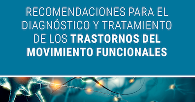 Manual de Recomendaciones para el diagnóstico y tratamiento de los Trastornos del Movimiento Funcionales