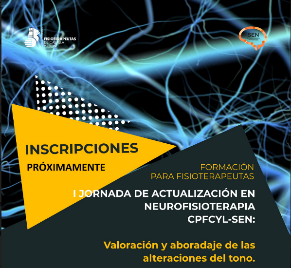 I Jornada de actualización en Neurofisioterapia CPFCYL-SEN: Valoración y abordaje de las alteraciones del tono.