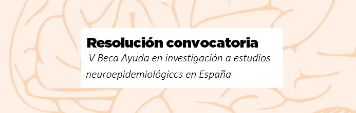 Resolución V Beca Ayuda en investigación a estudios neuroepidemiológicos en España
