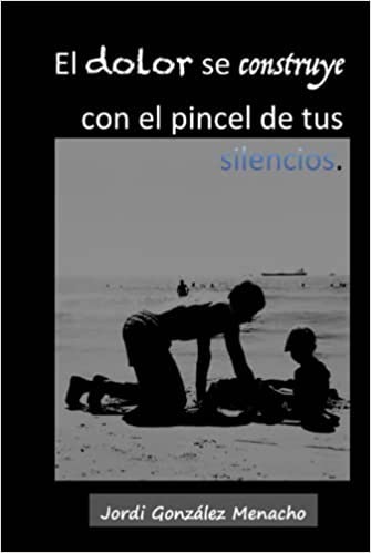 El Dr. Jordi González Menacho publica el libro “El dolor se construye con el pincel de tus silencios”