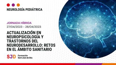 Actualización en neuropsicología y trastornos del neurodesarrollo: retos en el ámbito sanitario