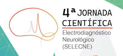 4ª Jornada Científica sobre Electrodiagnóstico Neurológico (SELECNE)