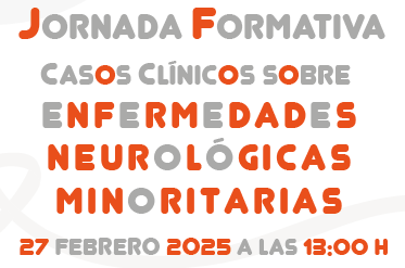 Sesión formativa - Casos clínicos en Enfermedades neurológicas minoritarias